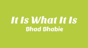 Lyrics of It Is What It Is Song