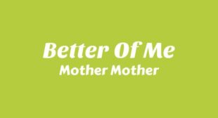 Lyrics of Better of Me Song