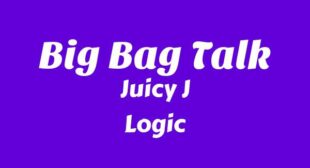 Lyrics of Big Bag Talk Song