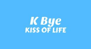 K bye Lyrics – KISS OF LIFE