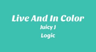 Live And In Color Lyrics – Juicy J