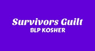 Survivors Guilt Lyrics – BLP KOSHER