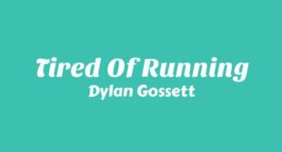 Lyrics of Tired Of Running Song