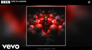 5hrs Till Nairobi Lyrics – Bnxn