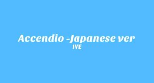 Accendio (Japanese Ver) Lyrics