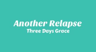 Another Relapse Lyrics – Three Days Grace