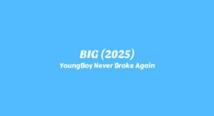 BIG (2025) Lyrics – YoungBoy Never Broke Again
