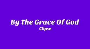 By The Grace Of God Lyrics