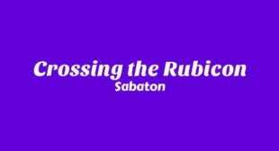 Crossing the Rubicon Song Lyrics