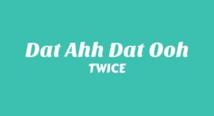 DAT AHH DAT OOH Lyrics – TWICE