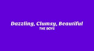 Lyrics of 함께라서 눈부셨던 서툴지만 아름다운 (Dazzling, Clumsy, Beautiful) (English Translation) Song