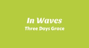 In Waves Lyrics – Three Days Grace