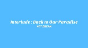 Lyrics of Interlude  Back to Our Paradise Song