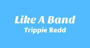 Like A Band Song Lyrics