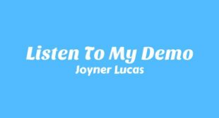 Listen To My Demo Lyrics – Joyner Lucas