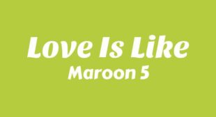 Lyrics of Love Is Like Song