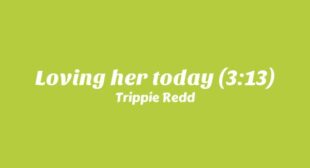 Loving her today (313) Lyrics