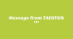 Lyrics of Message from TAEHYUN Song