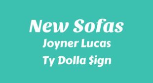 New Sofas Lyrics – Joyner Lucas