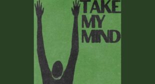 Take My Mind Song Lyrics