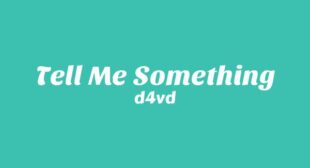 Tell Me Something Song Lyrics