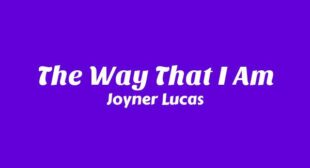 The Way That I Am Lyrics – Joyner Lucas