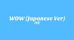 WOW (Japanese Ver) Lyrics – IVE