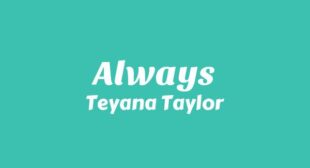 Always Lyrics – Teyana Taylor