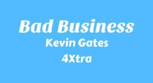 Bad Business Lyrics – Kevin Gates