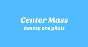 Lyrics of Center Mass Song