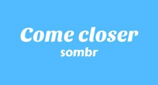 Come closer Lyrics – sombr