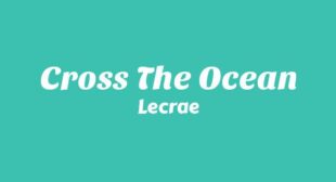 Cross The Ocean Lyrics – Lecrae