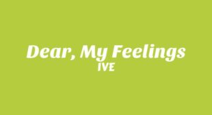 Lyrics of Dear, My Feelings Song