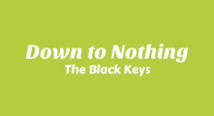 Down to Nothing Song Lyrics