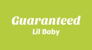 Guaranteed Lyrics – Lil Baby