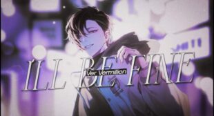 Ill Be Fine (Just hold my hand) Lyrics – Ver Vermillion