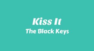 Lyrics of Kiss It Song