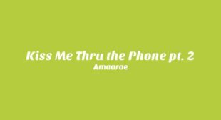 Lyrics of Kiss Me Thru the Phone pt. 2 Song