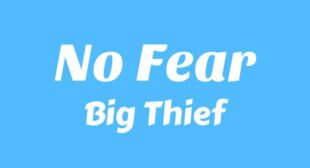 No Fear Lyrics – Big Thief