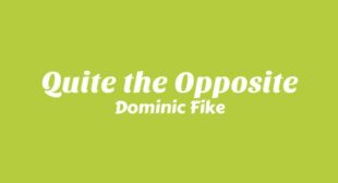 Quite the Opposite Lyrics – Dominic Fike