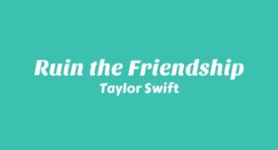 Ruin the Friendship Song Lyrics