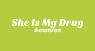 She Is My Drug Lyrics – Amaarae