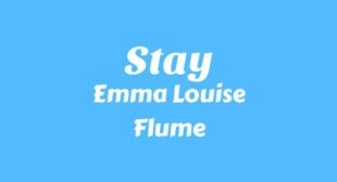 Stay Lyrics – Emma Louise
