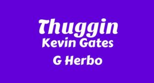 Thuggin Lyrics – Kevin Gates