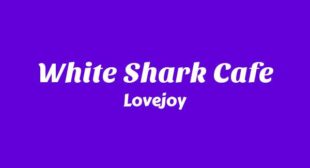 White Shark Cafe Lyrics – Lovejoy