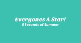 Everyones A Star! Lyrics – 5 Seconds of Summer