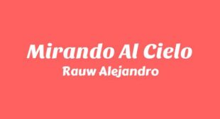 Lyrics of Mirando Al Cielo Song