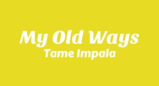 Lyrics of My Old Ways Song