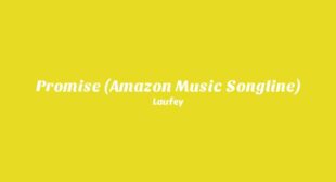 Promise (Amazon Music Songline) Song Lyrics