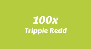 100x Lyrics – Trippie Redd